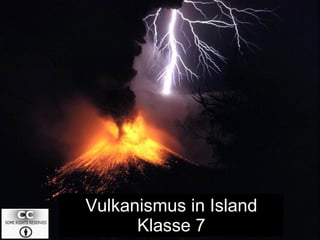 Vulkanismus in Island Klasse 7 