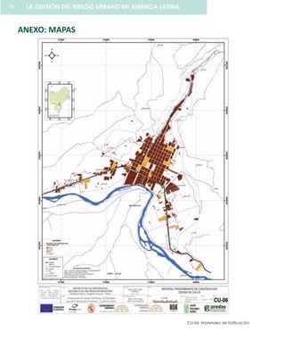 ANEXO: MAPAS
CU-06: Materiales de Edificación
LA GESTIÓN DEL RIESGO URBANO EN AMÉRICA LATINA78
 