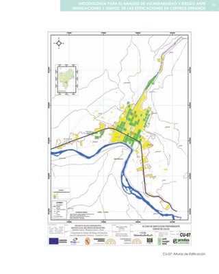 CU-07: Alturas de Edificación
79METODOLOGÍA PARA EL ANALISIS DE VULNERABILIDAD Y RIESGO ANTE
INUNDACIONES Y SISMOS, DE LAS EDIFICACIONES EN CENTROS URBANOS
 