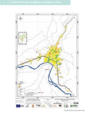 CU-08: Estado de Conservación
LA GESTIÓN DEL RIESGO URBANO EN AMÉRICA LATINA80
 