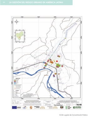 VU-04: Lugares de Concentración Pública
LA GESTIÓN DEL RIESGO URBANO EN AMÉRICA LATINA84
 