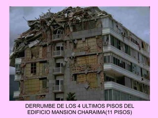 DERRUMBE DE LOS 4 ULTIMOS PISOS DEL
EDIFICIO MANSION CHARAIMA(11 PISOS)
 