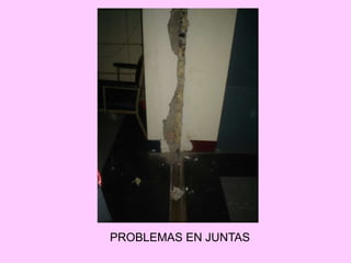 PROBLEMAS EN JUNTAS
 
