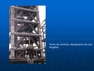 Torre de Control, Aeropuerto de Los
Angeles
 