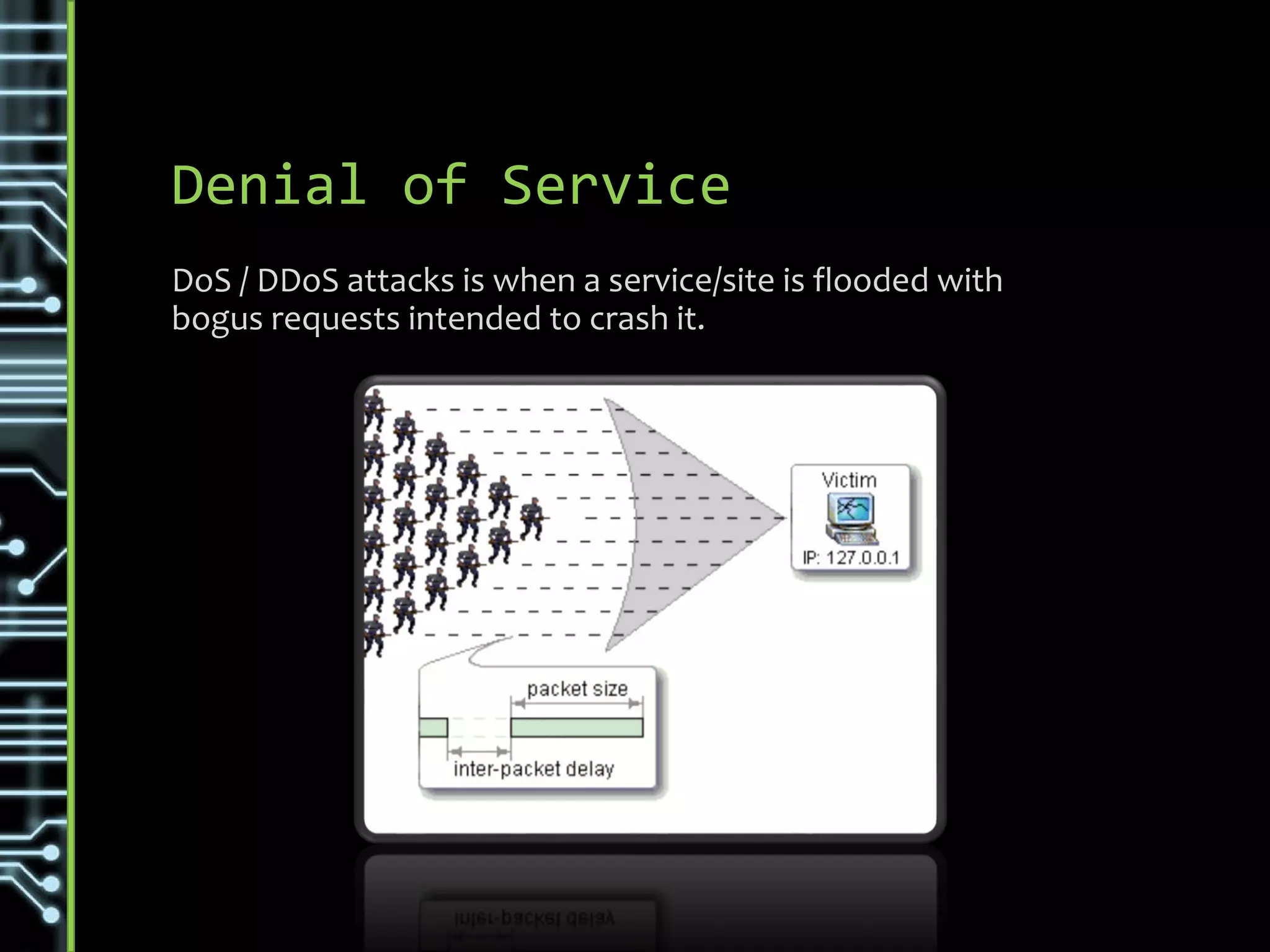 Rainbow Table Matching
A Rainbow Table Attack is an attack that makes use of a pre-
computed rainbow table. This table contains a common list of
values with their hashes, if hash in the target is matched the
original value can be deduced.
 