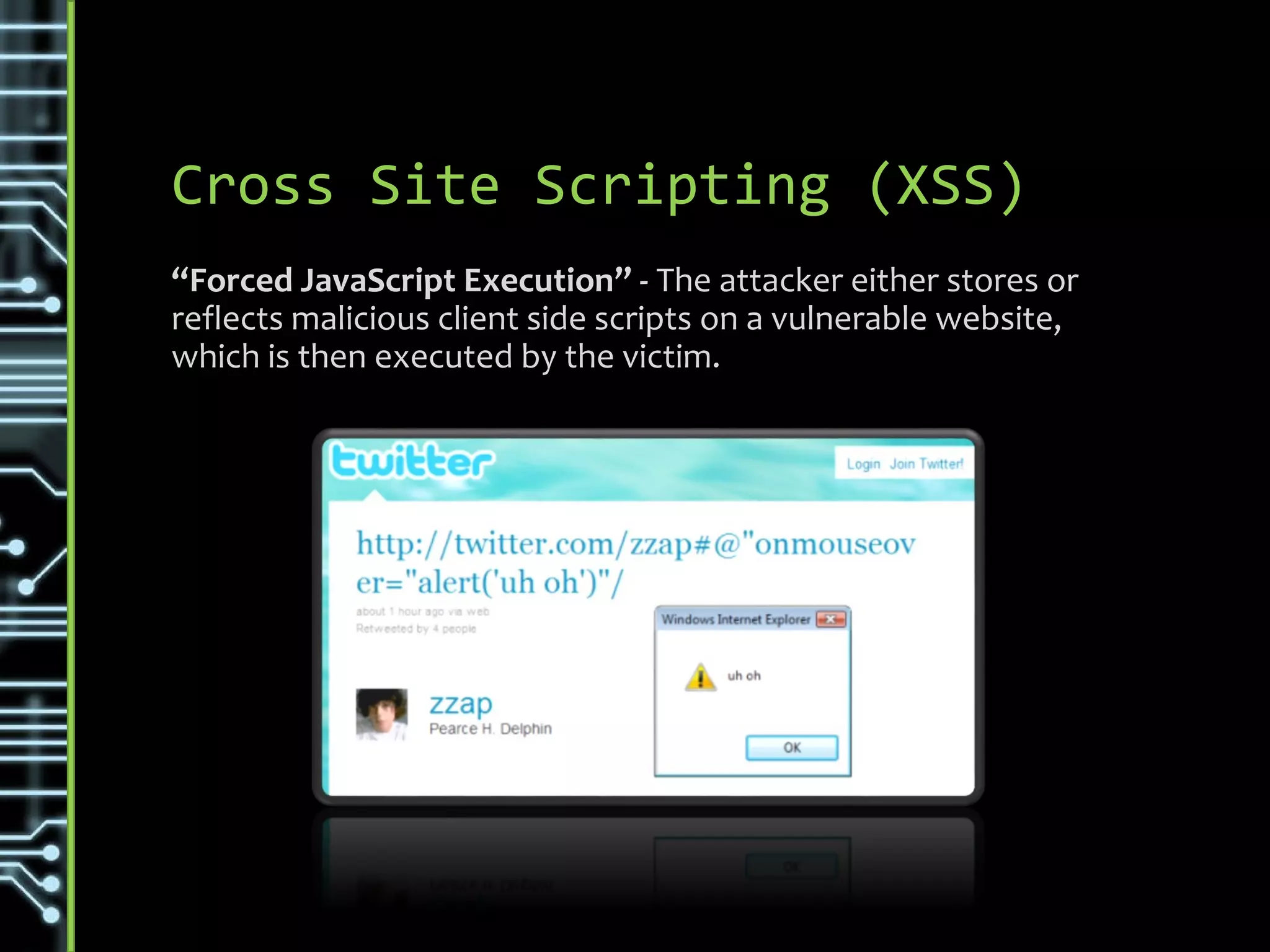 Denial of Service
DoS / DDoS attacks is when a service/site is flooded with
bogus requests intended to crash it.
 