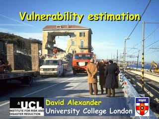 Vulnerability
Analysis
David Alexander
University College London
 