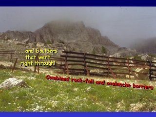 ...and boulders
that went
right through!
 