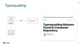 Typosquatting
8
“falsk”
Developer
Dependencies
 