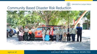 Community Based Disaster Risk Reduction
Dokumentasi: Tim KKN – PPM 2014)
 