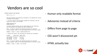 Vendors are so cool
- Human only readable format
- Advisories instead of criteria
- Differs from page to page
- CSS wasn’t discovered yet
- HTML actually too
 