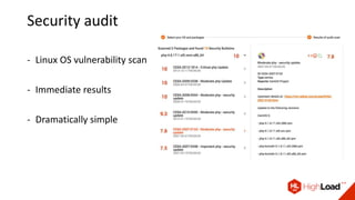 Security audit
- Linux OS vulnerability scan
- Immediate results
- Dramatically simple
 