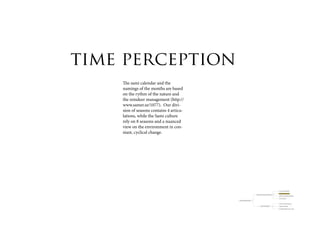 time perception
    The sami calendar and the
    namings of the months are based
    on the rythm of the nature and
    the reindeer management (http://
    www.samer.se/1077). Our divi-
    sion of seasons contains 4 articu-
    lations, while the Sami culture
    rely on 8 seasons and a nuanced
    view on the environment in con-
    stant, cyclical change.




                                                                                                                 resource (nytte) landscape

                                                                                                                 travelled/lived landscape
                                                                         Ways the Sami look upon the landscape
                                                                                                                 landscape of orientation/knowledge

                                                                                                                 meta - landscape

                                         Collosion traditional/modern?


                                                                                                                 a visitor’s cultural consumption

                                                                                  Visitors meeting Sàpmi         lifespan of knowledge
 