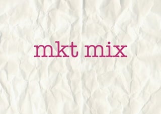 mkt mix
 
