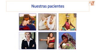Nuestras pacientes
 