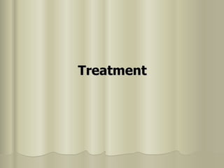 Treatment 