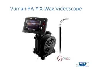 Vuman RA-Y X-Way Videoscope
 