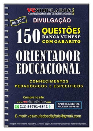 ORIENTADOR EDUCACIONAL/PEDAGÓGICO — CONHECIMENTOS PEDAGÓGICOS E ESPECÍFICOS WWW.VCSIMULADOS.COM 1
 