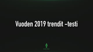 Vuoden 2019 trendit -testi
 