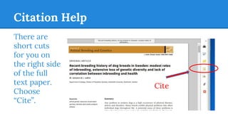 Citation Help
There are
short cuts
for you on
the right side
of the full
text paper.
Choose
“Cite”.
Cite
 