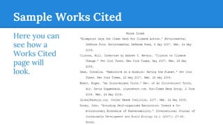 Sample Works Cited
Here you can
see how a
Works Cited
page will
look.
 