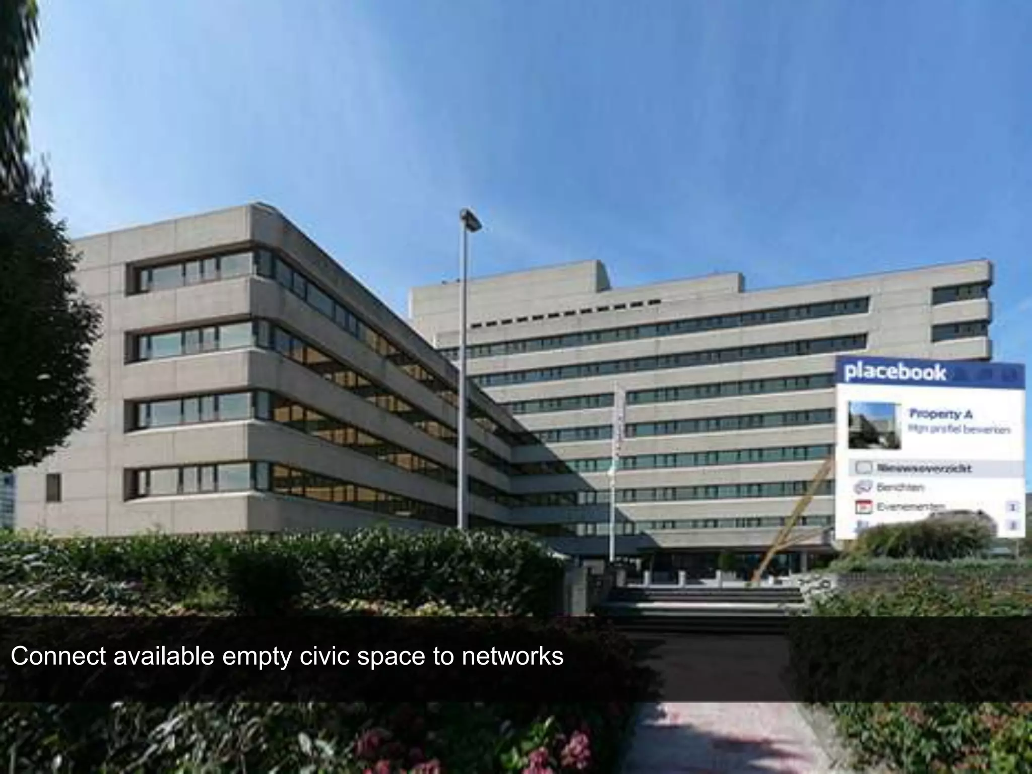 Connect available empty civic space to networks