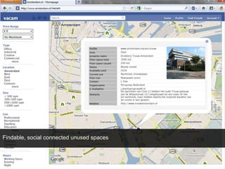 Findable, social connected unused spaces