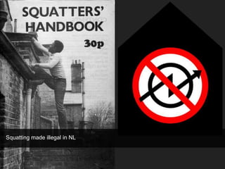 Squatting made illegal in NL