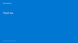 © Copyright Microsoft Corporation. All rights reserved.
Thank You
 