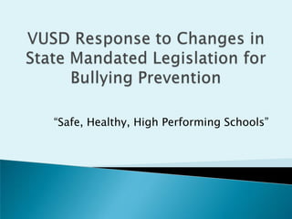 “Safe, Healthy, High Performing Schools”
 