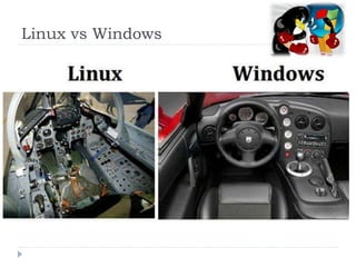 Linux vs Windows
 