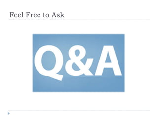 Feel Free to Ask
 