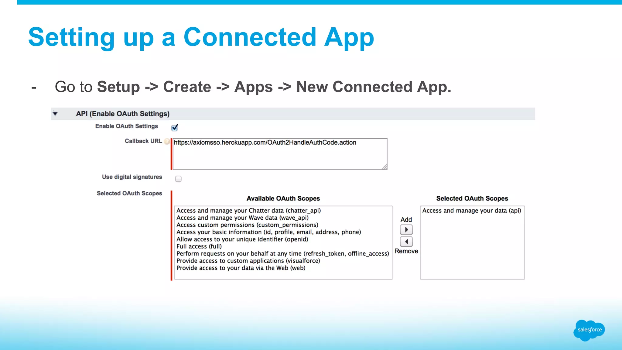 Setting up a Connected App -  Go to Setup -> Create -> Apps -> New Connected App. 