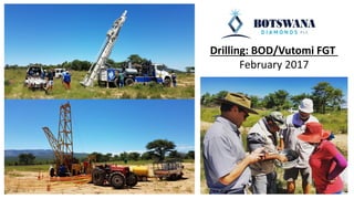 Drilling: BOD/Vutomi FGT
February 2017
 