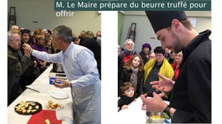 M. Le Maire prépare du beurre truffé pour
offrir
 