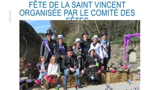 FÊTE DE LA SAINT VINCENT
ORGANISÉE PAR LE COMITÉ DES
FÊTES
 