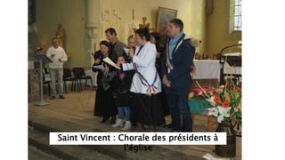 Saint Vincent : Chorale des présidents à
l’église
 