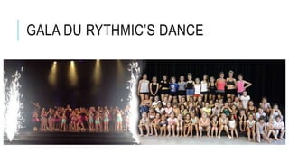 GALA DU RYTHMIC’S DANCE
 