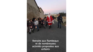 Retraite aux flambeaux
et de nombreuses
activités proposées aux
enfants
 