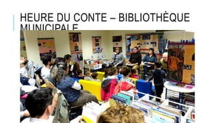 HEURE DU CONTE – BIBLIOTHÈQUE
MUNICIPALE
 