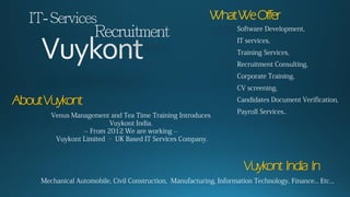 WhatWeOffer
AboutVuykont
Vuykont India In
 