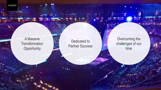A Massive
Transformation
Opportunity
Dedicated to
Partner Success
Overcoming the
challenges of our
time
 