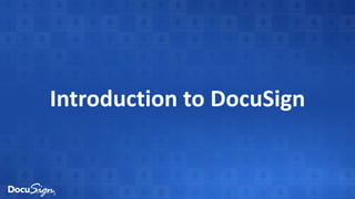 Introduction to DocuSign
 