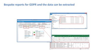 Bespoke reports for GDPR and the data can be extracted
 