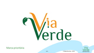 Marca prioritária Via
VerdeIDENTIDADE VISUAL© Claudio Diniz Alves - 3/2019« 21 »
 
