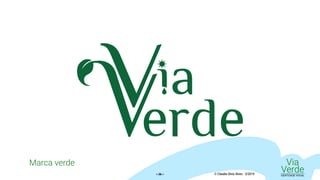 Marca verde Via
VerdeIDENTIDADE VISUAL© Claudio Diniz Alves - 3/2019« 26 »
 