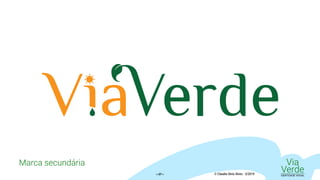 Marca secundária Via
VerdeIDENTIDADE VISUAL© Claudio Diniz Alves - 3/2019« 27 »
 