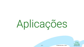 Aplicações
Via
VerdeIDENTIDADE VISUAL© Claudio Diniz Alves - 3/2019« 31 »
 