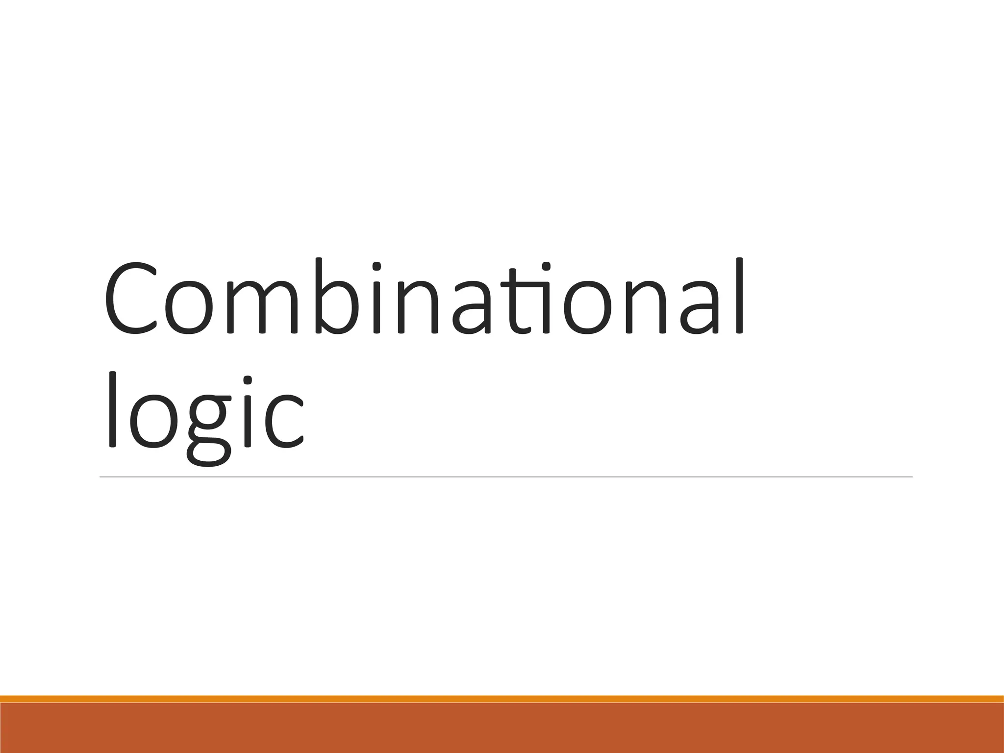 Combinational
logic
 
