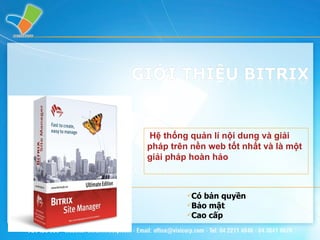 Có bản quyền Bảo mật Cao cấp Hệ thống quản lí nội dung và giải pháp trên nền web tốt nhất và là một giải pháp hoàn hảo 